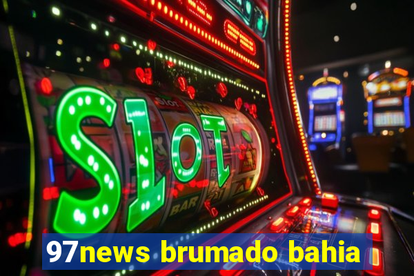 97news brumado bahia